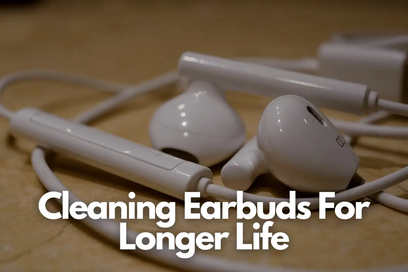 How to Deep Clean Earbuds